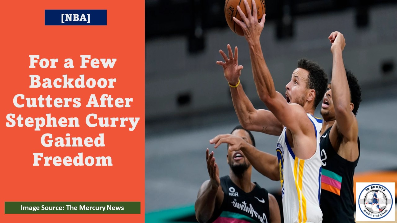 For a Few Backdoor Cutters After Stephen Curry Gained Freedom Featured Image