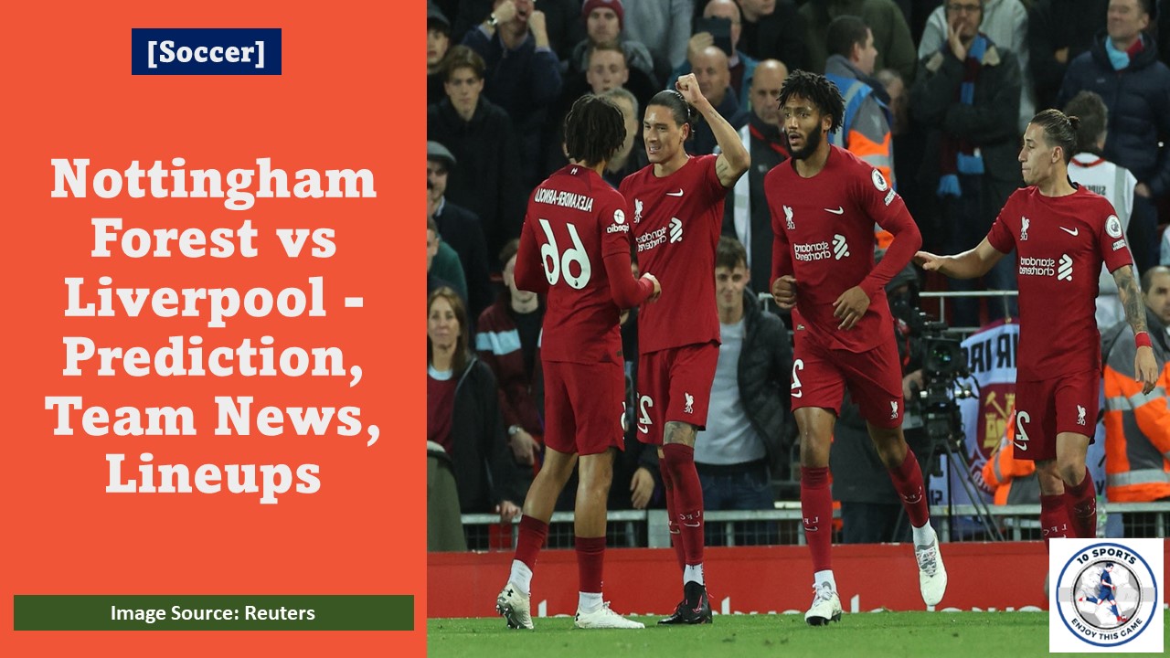 Nottingham Forest vs Liverpool - Prediction, Team News, Lineups Featured Image