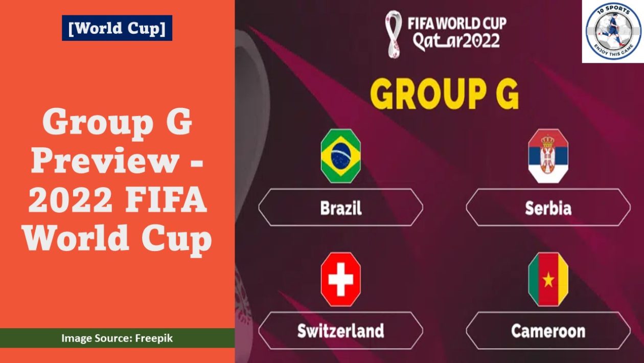 Group G Preview - 2022 FIFA World Cup Featured Image