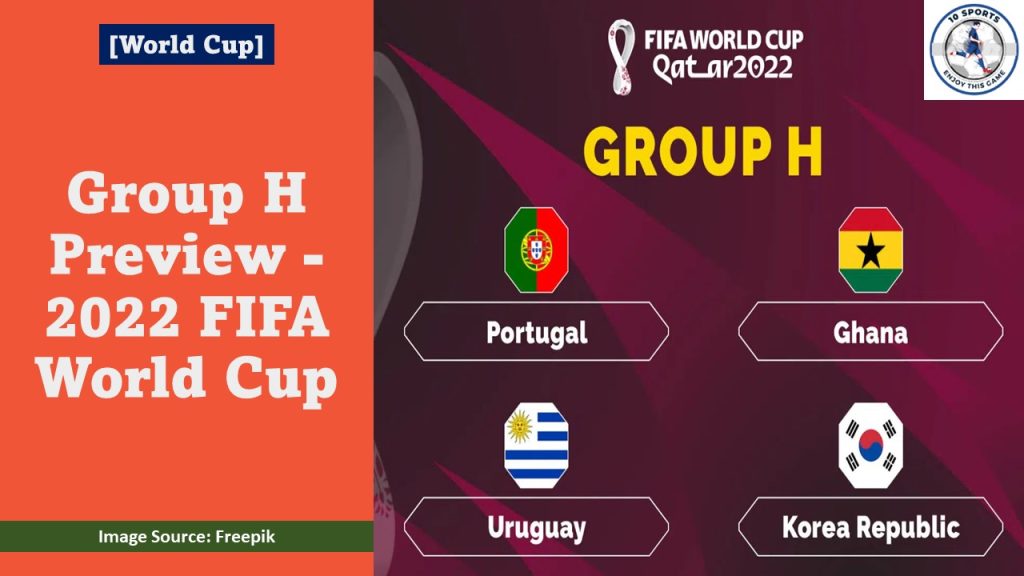 Group H Preview 2022 Fifa World Cup 10sportslive 9853