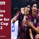 Mexico Team Preview for World Cup 2022 Featured Image