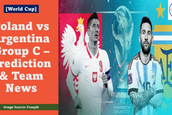 Poland vs Argentina Group C – Prediction & Team News Featured Image