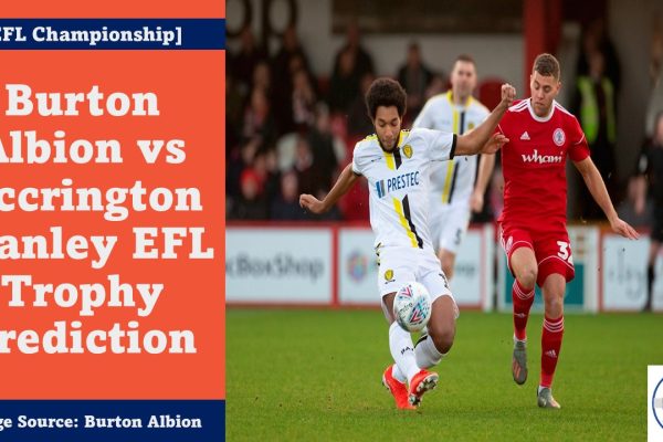 Burton Albion vs Accrington Stanley EFL Trophy Prediction Featured Image