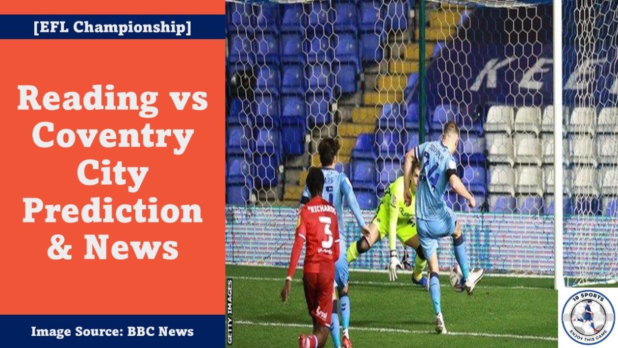 Reading vs Coventry City EFL Championship Prediction & News Featured Image