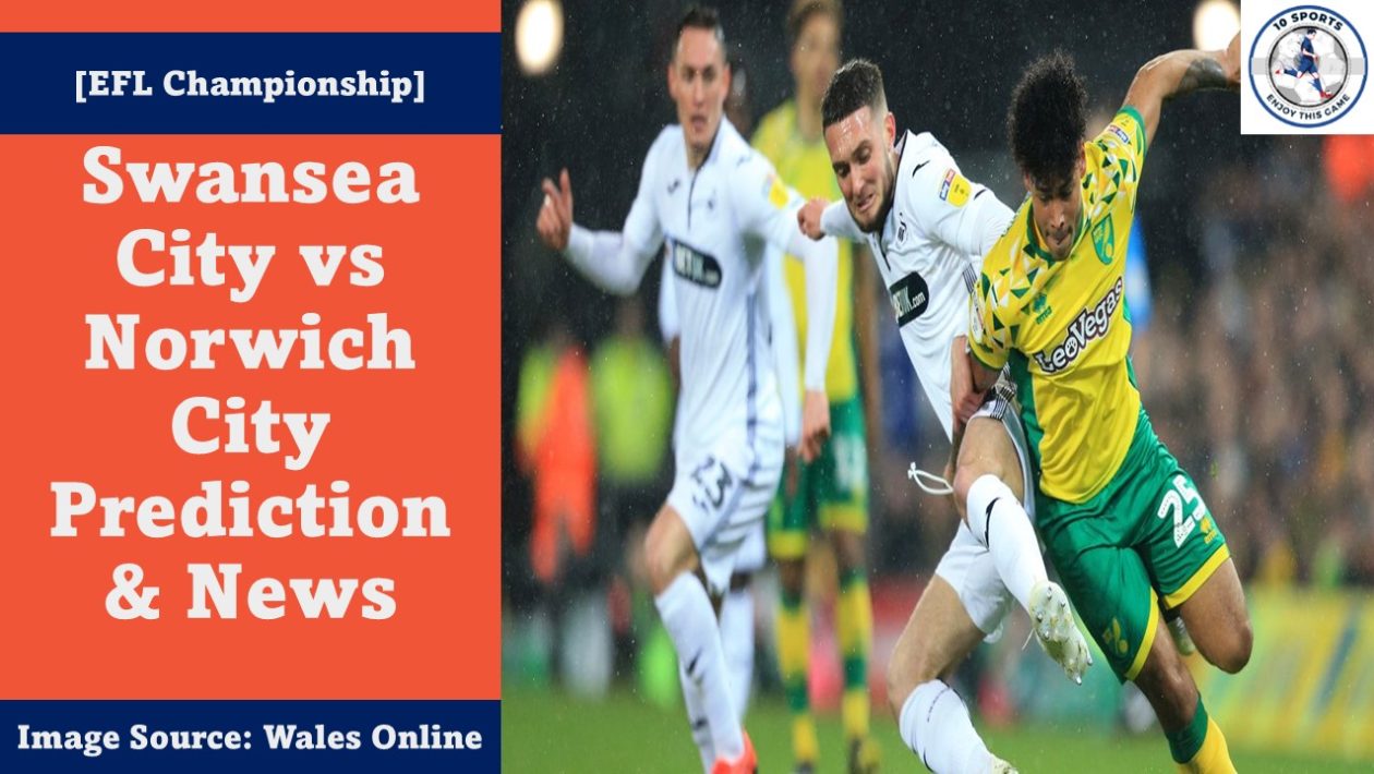 Swansea City vs Norwich City EFL Championship Prediction & News Featured Image