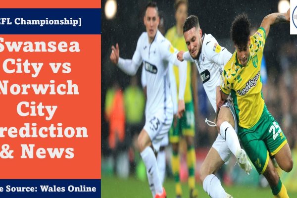 Swansea City vs Norwich City EFL Championship Prediction & News Featured Image